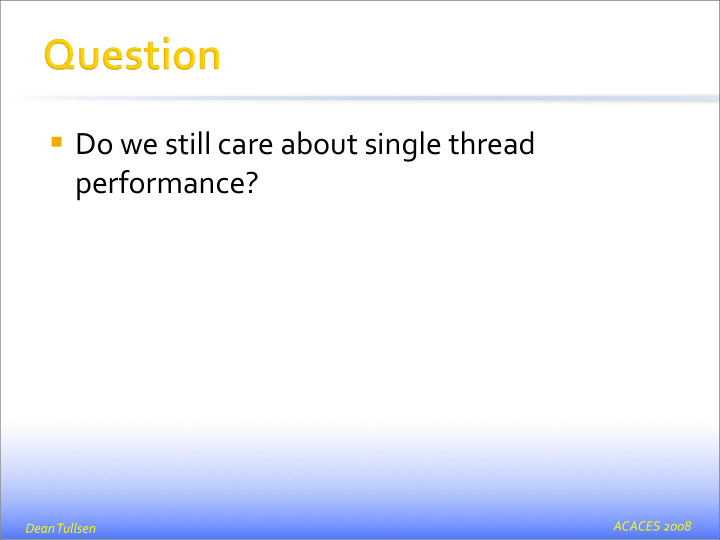 do we still care about single thread performance