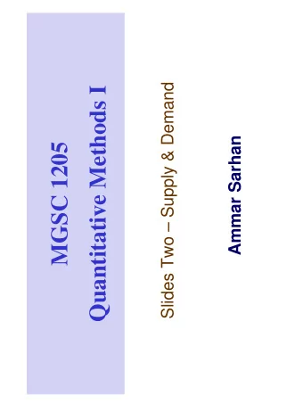 Quantitative Methods I  Ammar Sarhan  MGSC 1205  Demand Function It is a function that relates the