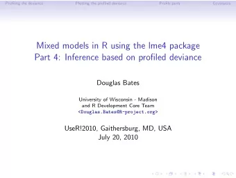 Mixed models in R using the lme4 package  Part 4: Inference based on profiled deviance  Douglas