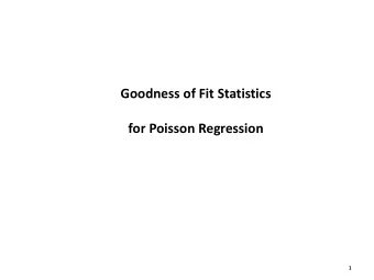 for Poisson Regression  1  Outline  Example 3: Recall of Stressful Events  Goodness of fit
