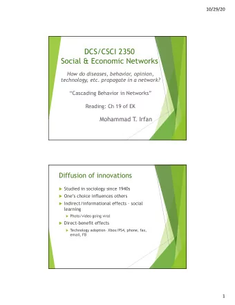 DCS/CSCI 2350  Social &amp; Economic Networks  How do diseases, behavior, opinion,  technology,