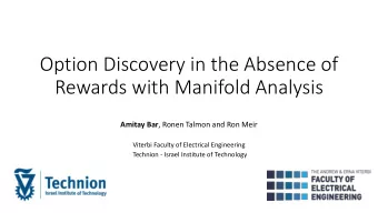 Rewards with Manifold Analysis Amitay Bar , Ronen Talmon and Ron Meir  Viterbi Faculty of