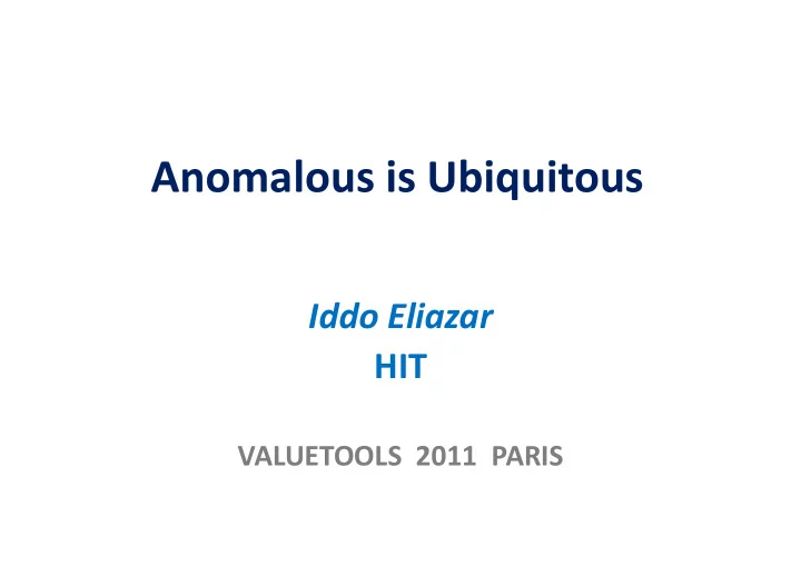 anomalous is ubiquitous