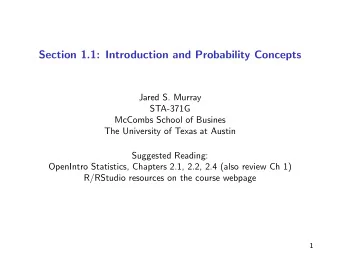 Section 1.1: Introduction and Probability Concepts  Jared S. Murray  STA-371G  McCombs School of