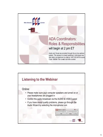 ADA Coordinators:  Roles &amp; Responsibilities  will begin at 2 pm ET  Audio and Visual are