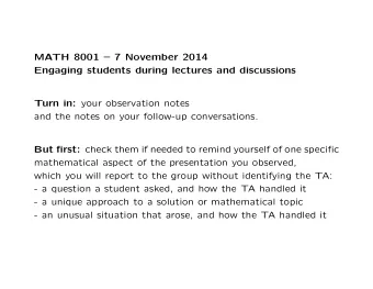 MATH 8001  7 November 2014  Engaging students during lectures and discussions Turn in: your
