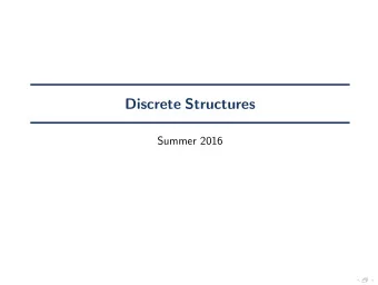 Discrete Structures  Summer 2016  This Class  Textbook  Kenneth H. Rosen  Discrete Mathematics and