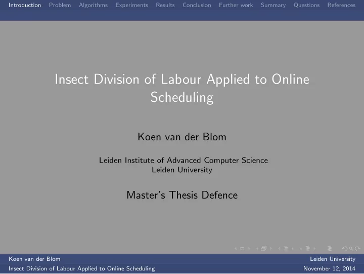 insect division of labour applied to online scheduling