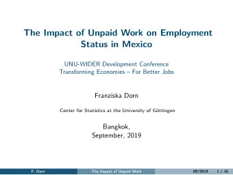 The Impact of Unpaid Work on Employment  Status in Mexico  UNU-WIDER Development Conference