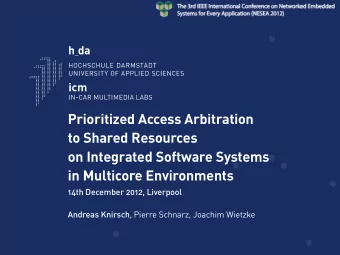 Prioritized Access Arbitration  to Shared Resources  on Integrated Software Systems  in Multicore