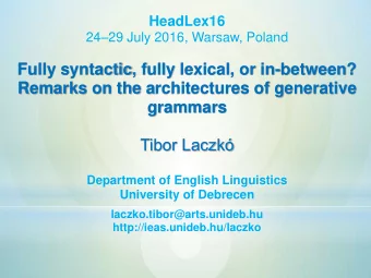 Remarks on the architectures of generative grammars Tibor Laczk  Department of English