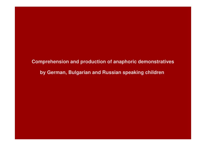 comprehension and production of anaphoric demonstratives