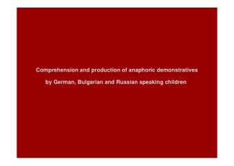 Comprehension and production of anaphoric demonstratives  by German, Bulgarian and Russian speaking