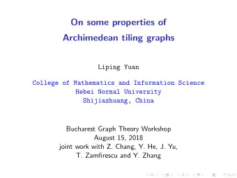 On some properties of  Archimedean tiling graphs  Liping Yuan  College of Mathematics and