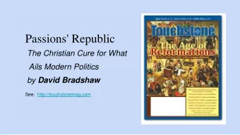 Passions' Republic  The Christian Cure for What  Ails Modern Politics by David Bradshaw  See: