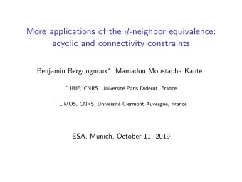 More applications of the d -neighbor equivalence:  acyclic and connectivity constraints Benjamin