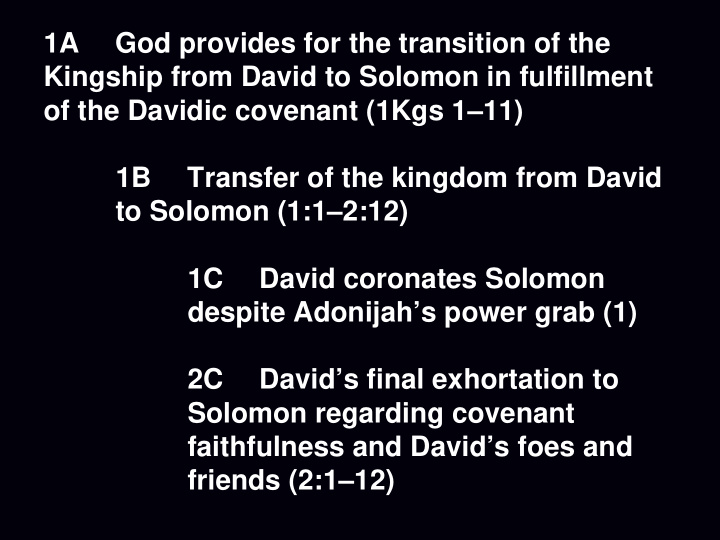 1a god provides for the transition of the kingship from