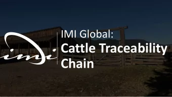 Cattle Traceability  Chain  Verification  you can trust.  IMI Global: Beef Background  Selected as