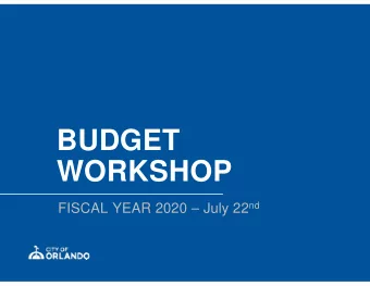 BUDGET  WORKSHOP FISCAL YEAR 2020  July 22 nd  AGENDA    FY2019 Current Fiscal Year Budget