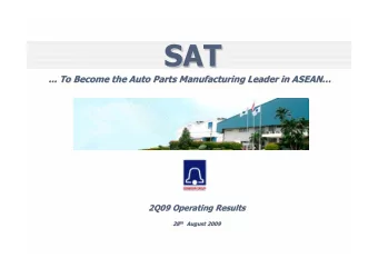 SAT  SAT  ... To Become the Auto Parts Manufacturing Leader in ASEAN    ... To Become the