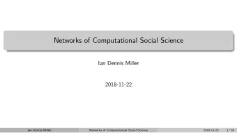 Networks of Computational Social Science  Ian Dennis Miller  2018-11-22  Ian Dennis Miller