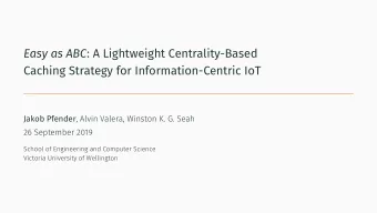 Easy as ABC : A Lightweight Centrality-Based  Caching Strategy for Information-Centric IoT Jakob