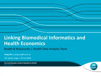 Health Economics  Health &amp; Biosecurity | Health Data Analytic Team Yang Xie | yang.xie@csiro.au