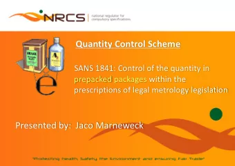 Quantity Control Scheme  SANS 1841: Control of the quantity in  prepacked packages within the