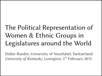 The Political Representation of  Women &amp; Ethnic Groups in  Legislatures around the World