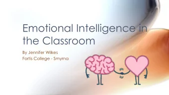 the Classroom  By Jennifer Wilkes  Fortis College - Smyrna  EQ in the Classroom  What is EQ?