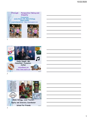 10/22/2020  lThrough  Perspective-Taking and  Empathy  Presented by  Jacky Howell, MA, Makai