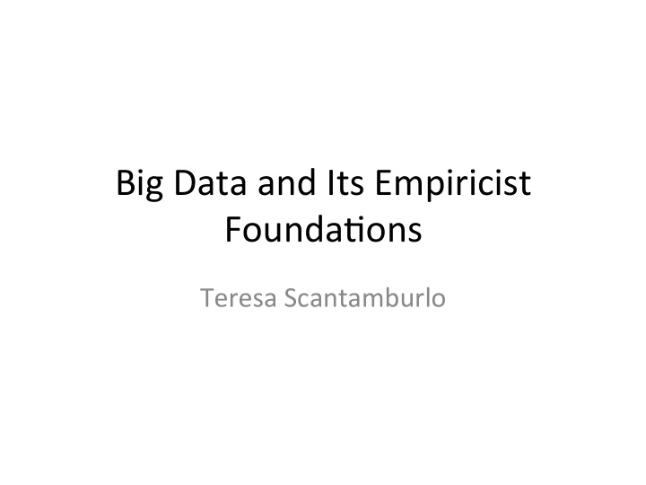 big data and its empiricist founda4ons