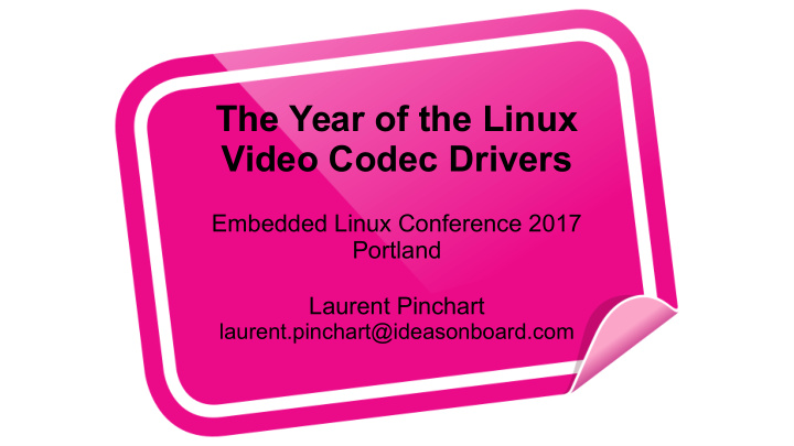 the year of the linux video codec drivers