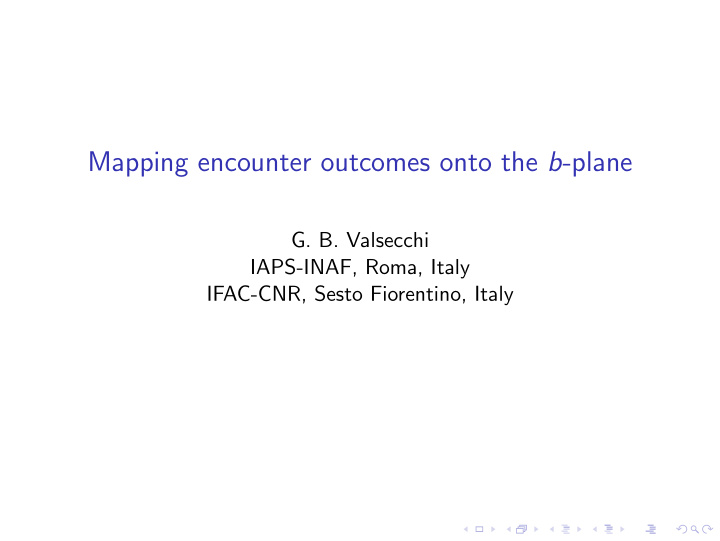 mapping encounter outcomes onto the b plane
