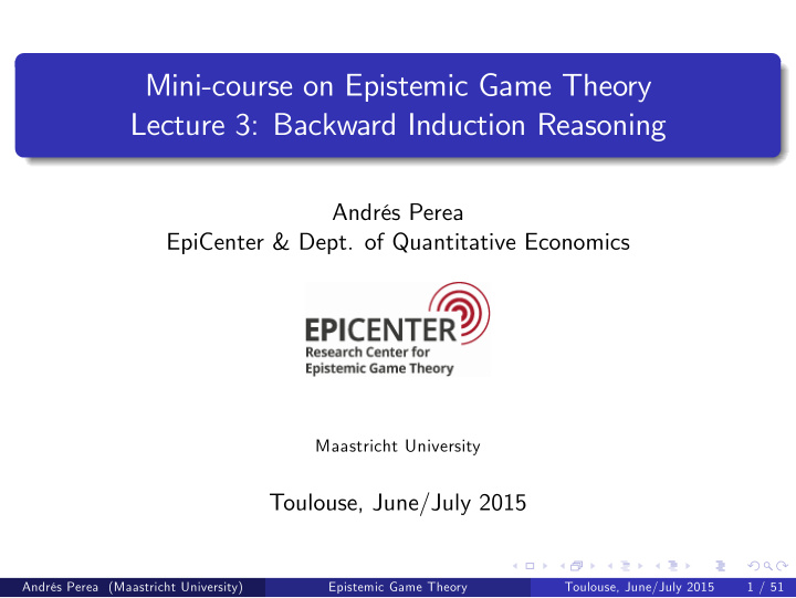 mini course on epistemic game theory lecture 3 backward