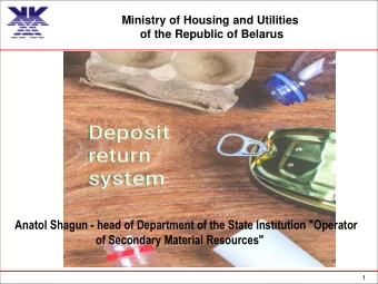 Anatol Shagun - head of Department of the State Institution &quot;Operator  of Secondary Material