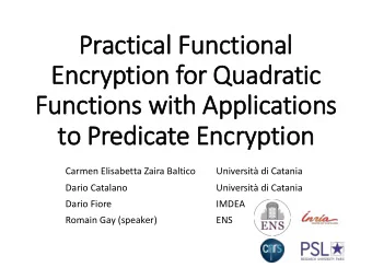 Encry  ryption for Quadratic  Functions wit  ith Applications  to Predicate Encry  ryption  Carmen