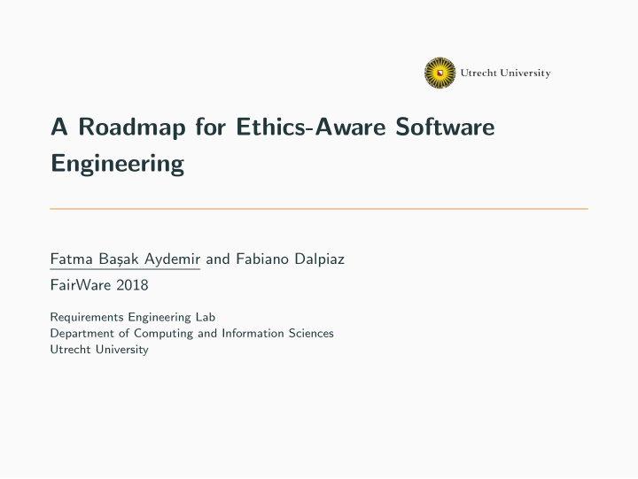 a roadmap for ethics aware software engineering