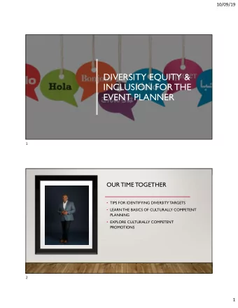 DIVERSITY EQUITY &amp;  INCLUSION FOR THE  EVENT PLANNER  1  OUR TIME TOGETHER  TIPS FOR