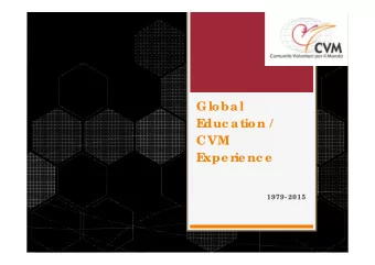 Globa l  E  duc a tion /  CVM  E  xpe rie nc e  1979- 2015  T  he  b e g inning  I  n  (I  ta