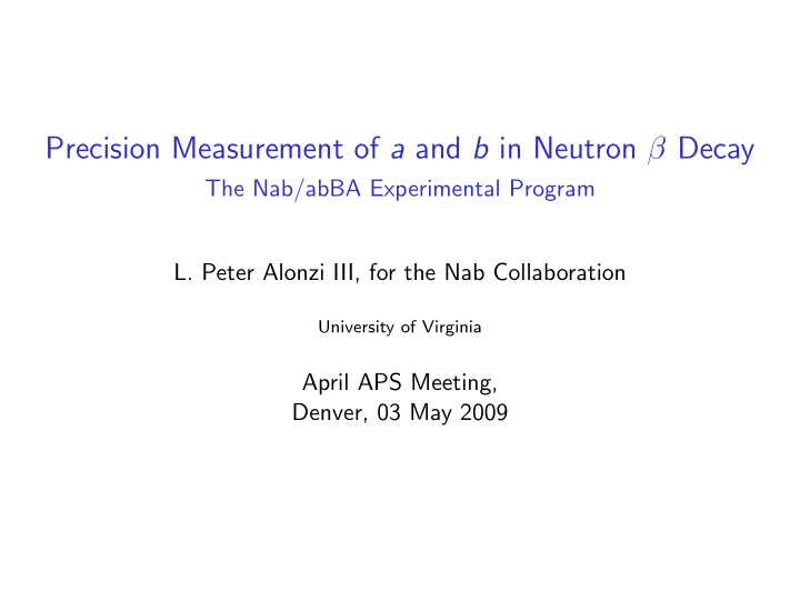 precision measurement of a and b in neutron decay