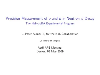 Precision Measurement of a and b in Neutron  Decay  The Nab/abBA Experimental Program  L. Peter