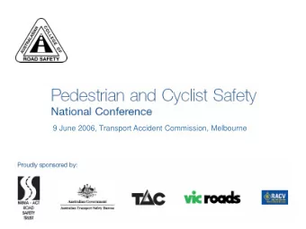 9 June 2006, Transport Accident Commission, Melbourne  Bridging the Gap between Safe System