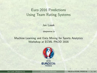 Euro 2016 Predictions  Using Team Rating Systems  Jan Lasek  deepsense.io  Machine Learning and