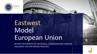 Eastwest  Model  European Union  BECOME PROTAGONISTS OF THE COUNCIL, COMMISSION AND EUROPEAN