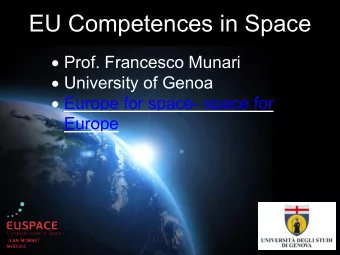 EU Competences in Space  Prof. Francesco Munari  University of Genoa  Europe for space-
