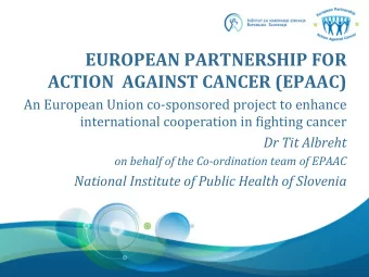 EUROPEAN  PARTNERSHIP  FOR    ACTION    AGAINST  CANCER  (EPAAC)    An