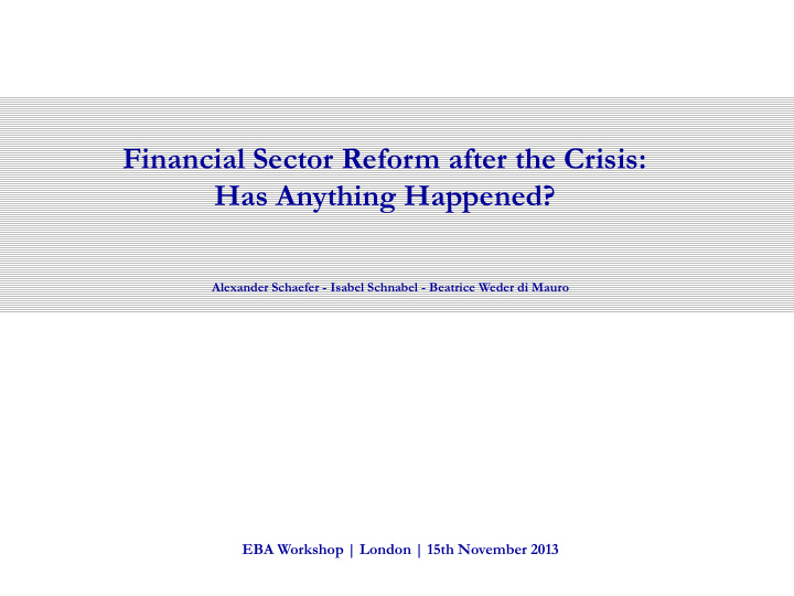 financial sector reform after the crisis has anything