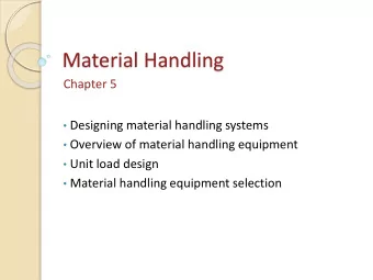 Material Handling  Chapter 5  Designing material handling systems  Overview of material
