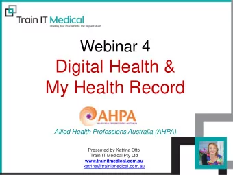 Digital Health &amp;  My Health Record  Allied Health Professions Australia (AHPA)  Presented by